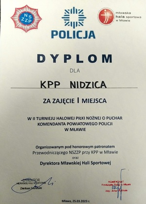 Dyplom za zajęcie I miejsca dla policjantów w Nidzicy w II Turnieju Halowej Piłki Nożnej o Puchar Komendanta Powiatowego Policji w Mławie